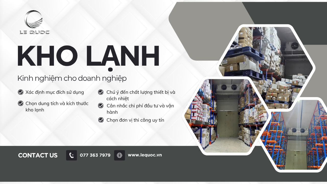 Doanh nghiệp cần biết: Kinh nghiệm chọn kho lạnh phù hợp, tránh lãng phí đầu tư